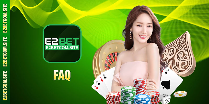 FAQ thường gặp khi cá cược E2BET