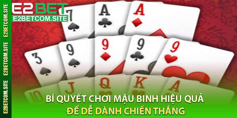 Bí Quyết Chơi Mậu Binh Hiệu Quả Để Dễ Dành Chiến Thắng