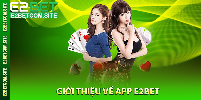 Giới Thiệu Về App e2bet