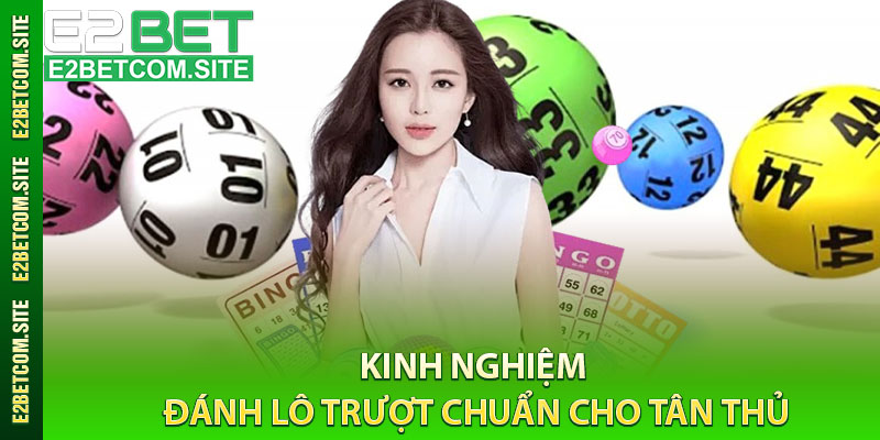 Kinh Nghiệm Đánh Lô Trượt Chuẩn Cho Tân Thủ