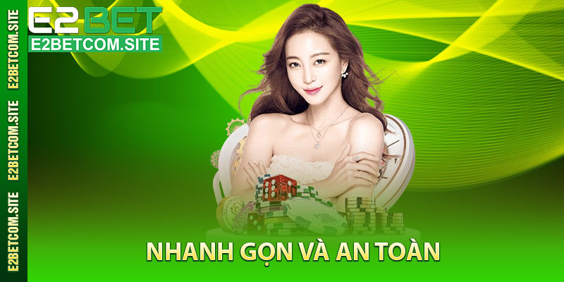 Nhanh gọn và an toàn