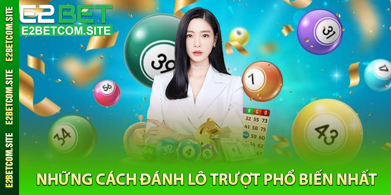 Những Cách Đánh Lô Trượt Phổ Biến Nhất
