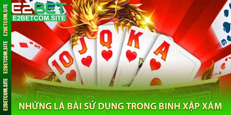 Những Lá Bài Sử Dụng Trong Binh Xập Xám