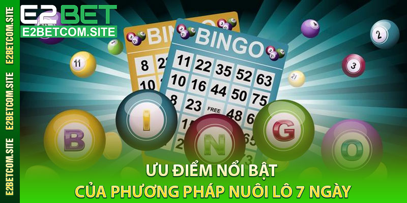 Ưu Điểm Nổi Bật Của Phương Pháp Nuôi Lô 7 Ngày